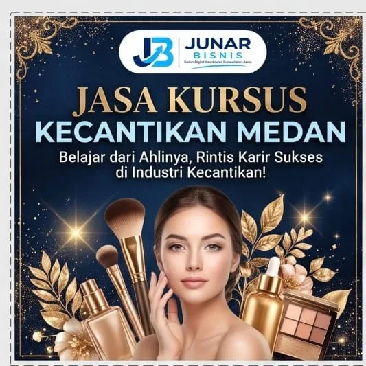Jasa Kursus Kecantikan Medan | Perawatan Kulit, Tata Rias & Bisnis — Junar Bisnis