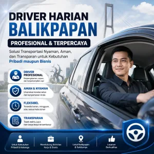 Driver Harian Balikpapan Profesional & Terpercaya – Solusi Transportasi Nyaman, Aman, dan Transparan untuk Kebutuhan Pribadi maupun Bisnis