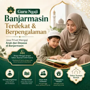 Guru Ngaji Banjarmasin Terdekat & Berpengalaman – Jasa Privat Mengaji Anak dan Dewasa di Banjarmasin