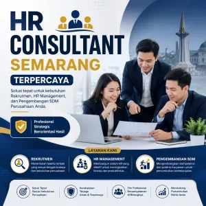 HR Consultant Semarang Terpercaya untuk Rekrutmen, HR Management, dan Pengembangan SDM Perusahaan