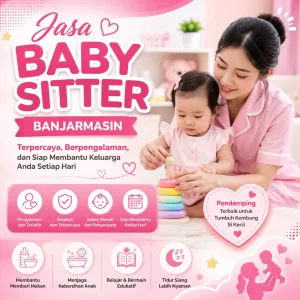 Jasa Baby Sitter Banjarmasin Terpercaya, Berpengalaman, dan Siap Membantu Keluarga Anda Setiap Hari