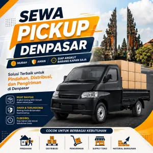 Sewa Pickup Denpasar Murah, Aman & Siap Angkut Barang Kapan Saja – Solusi Terbaik untuk Pindahan, Distribusi, dan Pengiriman di Denpasar