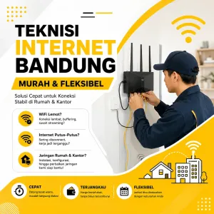 Teknisi Internet Bandung Murah dan Fleksibel untuk Perbaikan WiFi Lemot, Internet Putus-Putus, serta Jaringan Rumah dan Kantor